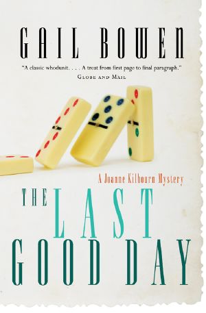 [A Joanne Kilbourn Mystery 09] • JK09 - the Last Good Day